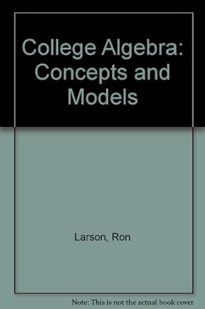 college algebra concepts and models 3rd edition ron larson 0395976235, 978-0395976234