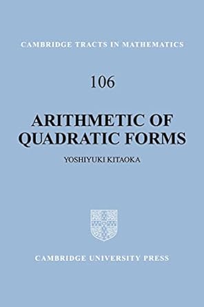 arithmetic of quadratic forms 1st edition yoshiyuki kitaoka 052164996x, 978-0521649964