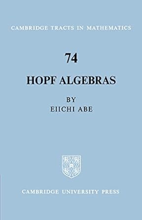 hopf algebras 1st edition eiichi abe 0521604893, 978-0521604895