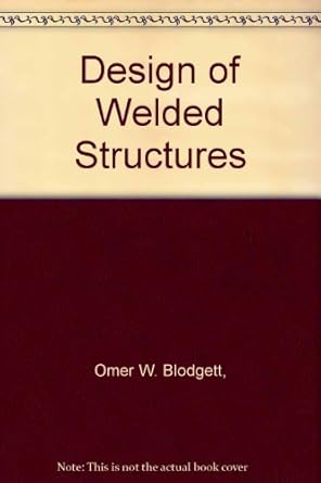 design of welded structures 1st edition omer w blodgett b00bdvcmu6