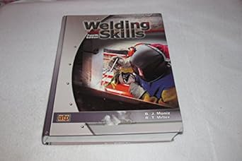 welding skills 4th edition b j moniz ,r t miller 0826929923, 978-0826929921