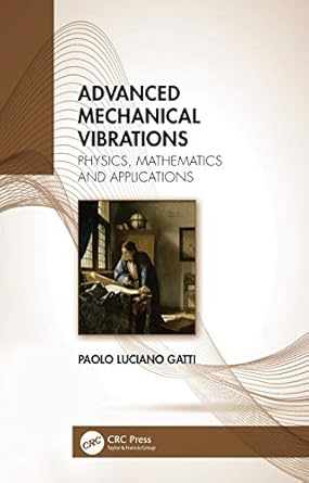 advanced mechanical vibrations 1st edition paolo luciano gatti 1138542288, 978-1138542280