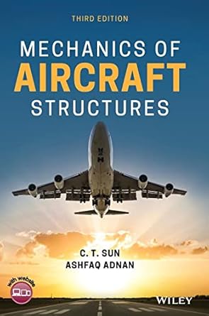 mechanics of aircraft structures 3rd edition c t sun ,ashfaq adnan 1119583918, 978-1119583912