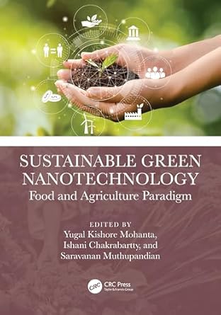 sustainable green nanotechnology 1st edition yugal kishore mohanta ,ishani chakrabartty ,saravanan