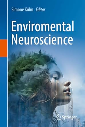 environmental neuroscience 2024th edition simone kuhn 3031646983, 978-3031646980