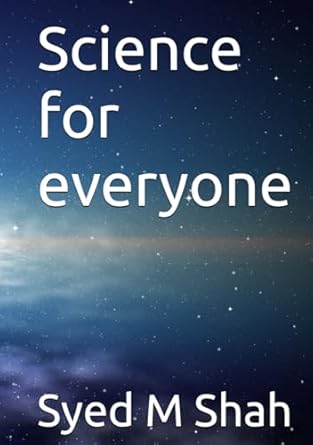 science for everyone 1st edition syed m shah b0d91xsrvf, 979-8332516542