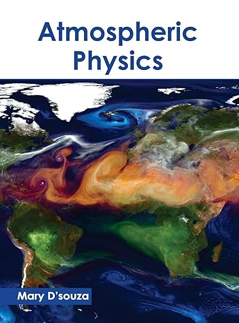 atmospheric physics 1st edition mary d'souza 1632398540, 978-1632398543