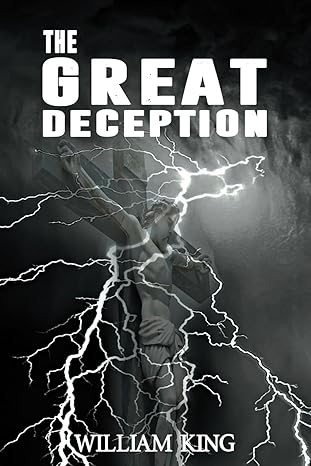 the great deception 1st edition william king b0cqrqkzhn, 979-8872500162