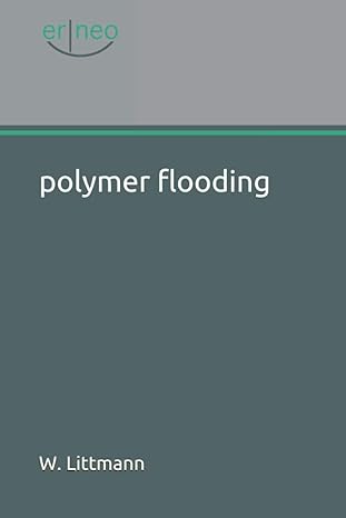 polymer flooding 1st edition wolfgang littmann b08c94kwks, 979-8654480309