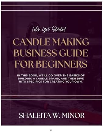 candle making business guide for beginners 1st edition shaleita w minor b0cqr29lmg, 979-8871875247