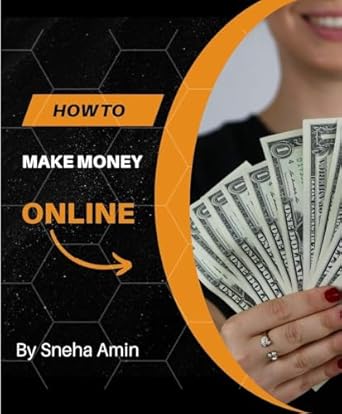 how to earn money online 1st edition sneha amin b0cmt1fvk5, b0cqllkv8n