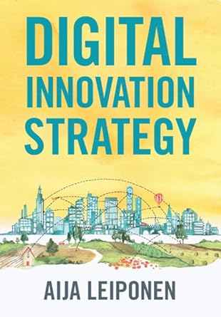 digital innovation strategy 1st edition aija leiponen b001jx9eta, 978-1009208987