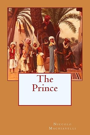 the prince 1st edition mr niccolo machiavelli 1480119601, 978-1480119604