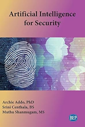 artificial intelligence for security 1st edition archie addo ,srini centhala ,muthu shanmugam 1951527267,