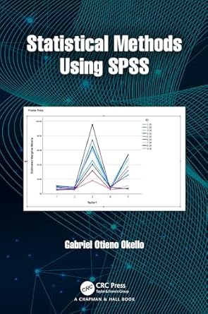 statistical methods using spss 1st edition gabriel otieno okello 1032479361, 978-1032479361