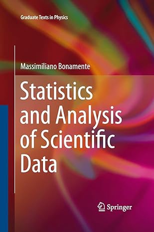 statistics and analysis of scientific data 1st edition massimiliano bonamente 1489994807, 978-1489994806