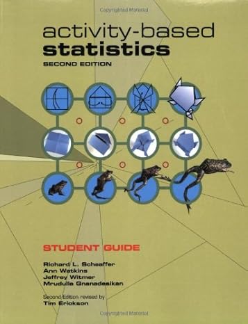 activity based statistics 2nd edition richard l scheaffer ,ann watkins ,jeffrey witmer ,mrudulla gnanadesikan