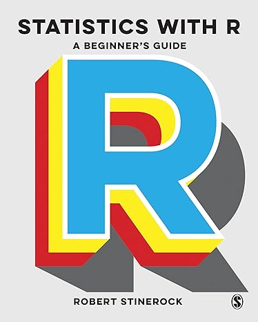 statistics with r a beginners guide 1st edition robert stinerock 1473924901, 978-1473924901