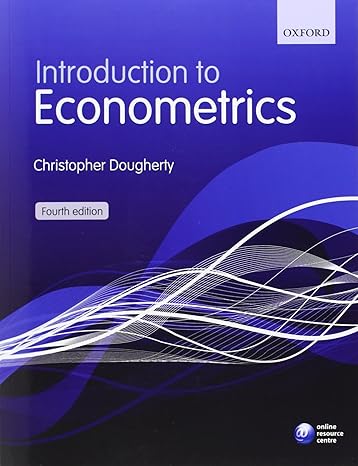 introduction to econometrics 4th edition christopher dougherty 0199567085, 978-0199567089