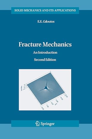 fracture mechanics an introduction 2nd edition e e gdoutos 1402028636, 978-1402028632