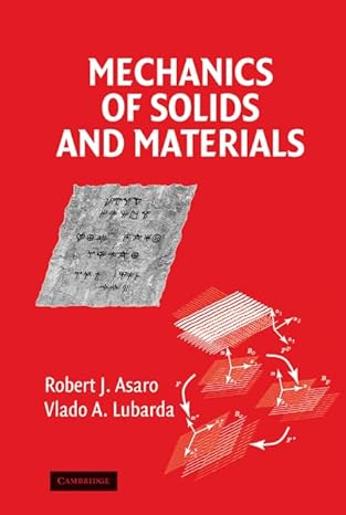 mechanics of solids and materials 1st edition robert asaro ,vlado lubarda 0521859794, 978-0521859790