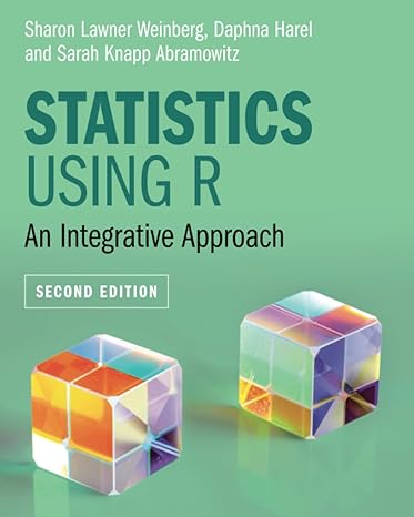 statistics using r 2nd edition sharon lawner weinberg 1009400126, 978-1009400121