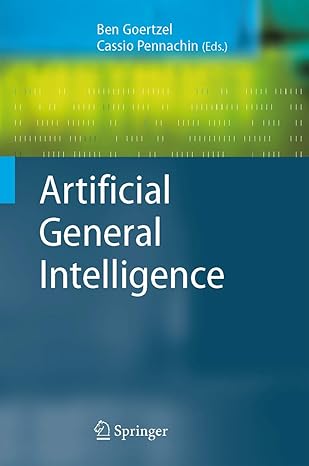 artificial general intelligence 2007th edition ben goertzel ,cassio pennachin 354023733x, 978-3540237334