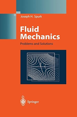 fluid mechanics problems and solutions 1997th edition joseph h spurk ,t schobeiri ,h marschall 3540616527,