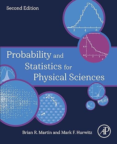 probability and statistics for physical sciences 2nd edition brian martin ,mark hurwitz b0chjbwv53,