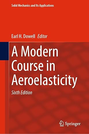 a modern course in aeroelasticity 6th edition earl h dowell 3030742350, 978-3030742355