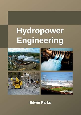 hydropower engineering 1st edition edwin parks 1635491479, 978-1635491470