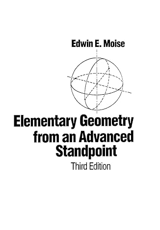 elementary geometry from an advanced standpoint facsimile, subsequent edition edwin e moise 0201508672,