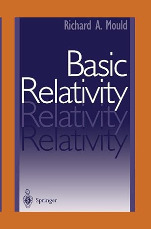 basic relativity 1st edition richard a mould 0387952101, 978-0387952109