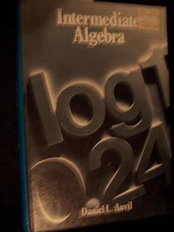 intermediate algebra 1st edition daniel l auvil 0201001357, 978-0201001358