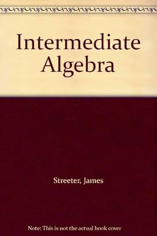 intermediate algebra 1st edition james streeter ,donald hutchison 0070624771, 978-0070624771