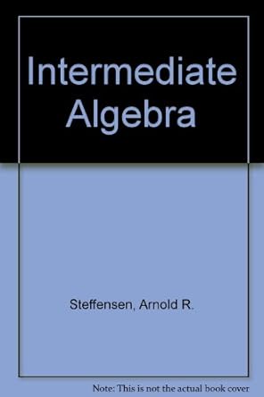 intermediate algebra 5th edition arnold r steffensen ,l murphy johnson 0673467481, 978-0673467485