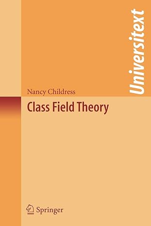 class field theory 1st edition nancy childress 0387724893, 978-0387724898