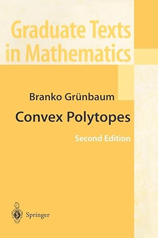 convex polytopes 2nd edition branko grunbaum ,gunter m. ziegler 0387404090, 978-0387404097