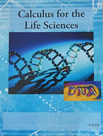 calculus for life sciences 1st edition frederick adler 1285126998, 978-1285126999