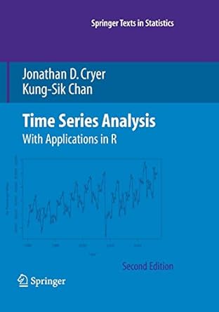 time series analysis with applications in r 1st edition jonathan d. cryer ,kung-sik chan 1441926135,