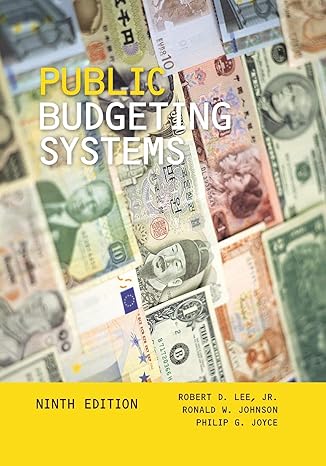 public budgeting systems 9th edition robert d. lee jr. ,ronald w. johnson ,philip g. joyce 1449627900,