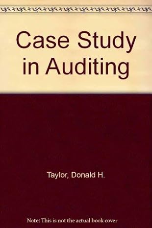 case study in auditing 4th edition donald h taylor ,g william glexen ,keith b ehrenreich 0471634808,