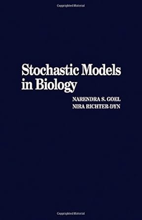 stochastic models in biology 1st edition narendra s goel 0122874609, 978-0122874604