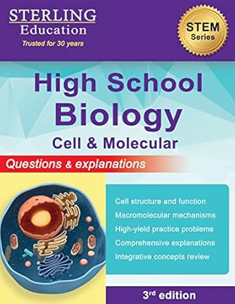 high school biology questions and explanations for cell and molecular biology 1st edition sterling education