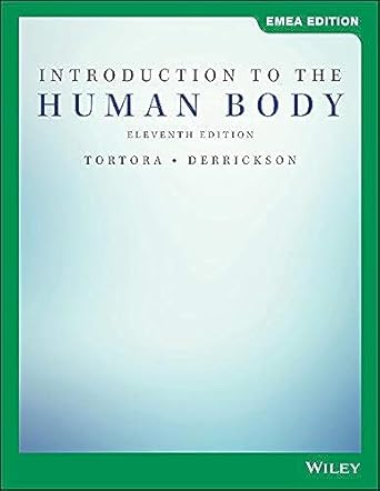 introduction to the human body 11th edition bryan h derrickson ,gerard j tortora 1119585465, 978-1119585466