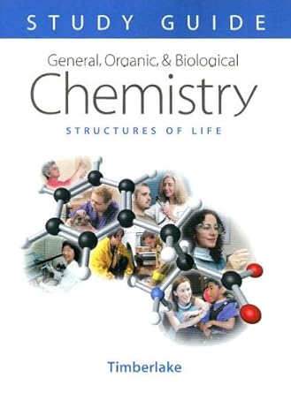 general organic and biological chemistry study guide and selected solutions structures of life 1st edition