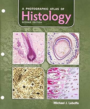 a photographic atlas of histology 2nd edition michael j leboffe 1617310689, 978-1617310683