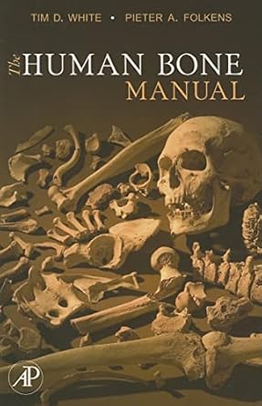 the human bone manual 1st edition tim d white ,pieter a folkens 0120884674, 978-0120884674