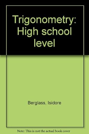 trigonometry high school level 1st edition isidore berglass b0007g16gy