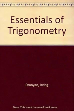 essentials of trigonometry 1st edition irving drooyan ,charles c carico 0023305703, 978-0023305702